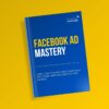 Facebook Ad Mastery